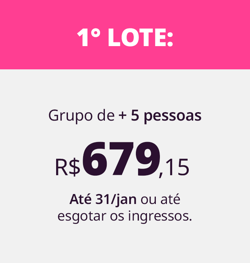 1° LOTE GRT Experience 2025 Grupo + 5 pessoas